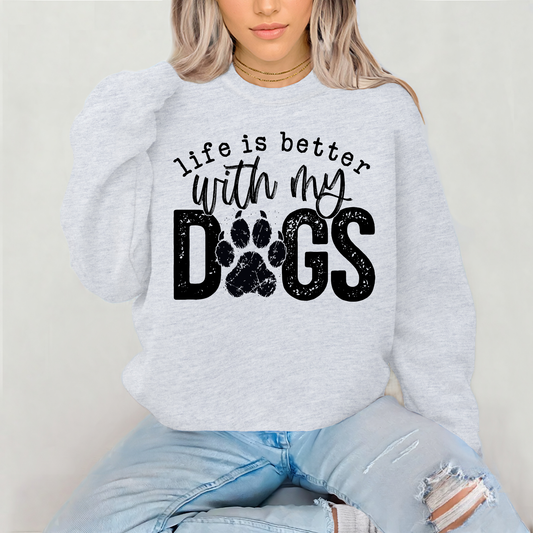 Lifes Better With My Dogs
